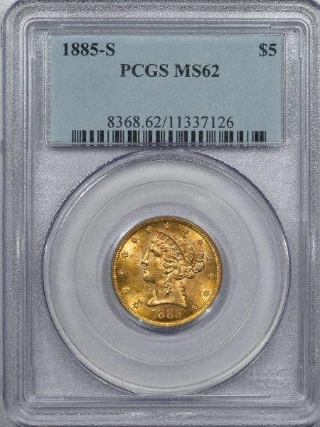 New Certified Coins 1885-S $5 LIBERTY HEAD GOLD – PCGS MS-62 PREMIUM QUALITY!