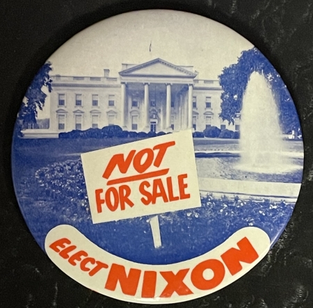 Post-1920 1960 4″ CLASSIC NIXON “NOT FOR SALE” WHITE HOUSE CAMPAIGN BUTTON, SCARCE & MINT!