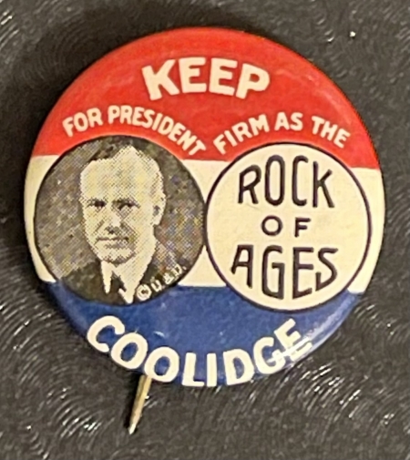 Post-1920 SCARCE 1924 COOLIDGE “ROCK OF AGES” PHOTO 7/8″ CAMPAIGN BUTTON, GRAPHIC & MINT!