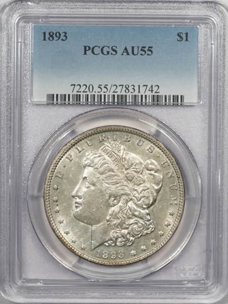 New Certified Coins 1893 MORGAN DOLLAR – PCGS AU-55, LOW MINTAGE DATE!