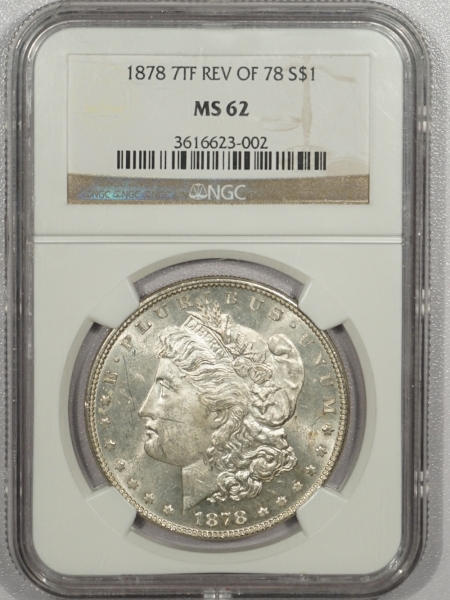 New Certified Coins 1878 7TF REV OF 78 MORGAN DOLLAR – NGC MS-62 ALMOST FULLY PROOFLIKE!