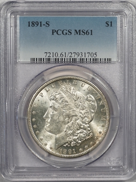 New Certified Coins 1891-S MORGAN DOLLAR – PCGS MS-61 FLASHY & PREMIUM QUALITY!