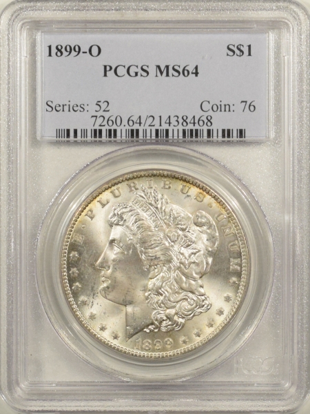 New Certified Coins 1899-O MORGAN DOLLAR – PCGS MS-64 FRESH & PREMIUM QUALITY!