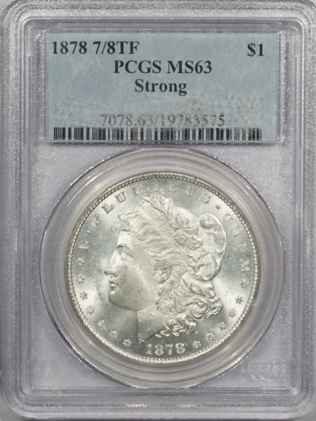 New Certified Coins 1878 7/8TF MORGAN DOLLAR – STRONG – PCGS MS-63