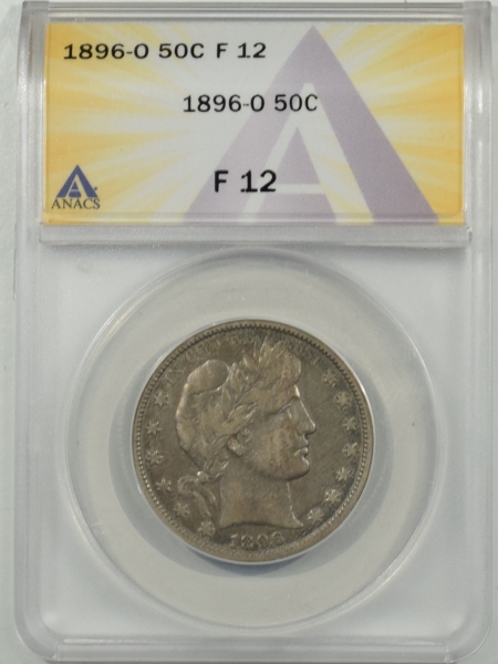 New Certified Coins 1896-O BARBER HALF DOLLAR ANACS F-12