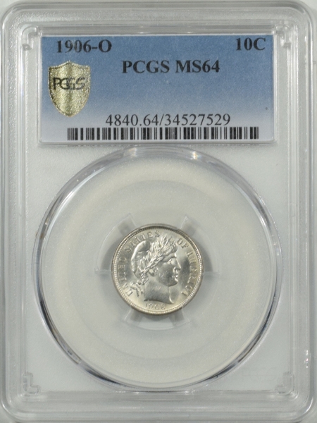 New Certified Coins 1906-O BARBER DIME PCGS MS-64, FLASHY WHITE!