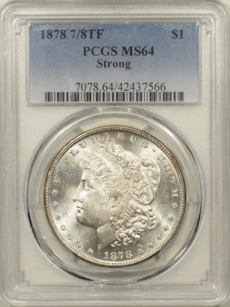 New Certified Coins 1878 7/8TF STRONG MORGAN DOLLAR PCGS MS-64, BLAST WHITE