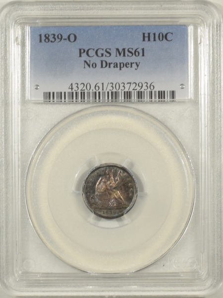 U.S. Certified Coins 1839-O SEATED LIBERTY HALF DIME – NO DRAPERY – PCGS MS-61 RARE & LOW-POP!