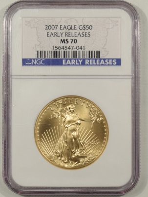 American Gold Eagles 2007 $50 1 OZ AMERICAN GOLD EAGLE NGC MS-70 EARLY RELEASES, SCARCE!