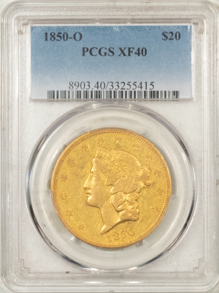 New Certified Coins SCARCE 1850-O $20 TY I LIBERTY GOLD, PCGS XF-40, PQ & VERY NICE FOR THE GRADE!