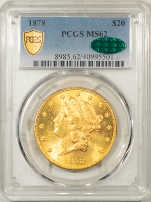 $20 1878 $20 LIBERTY GOLD DOUBLE EAGLE PCGS MS-62 CAC, FLASHY & PQ, LOOKS CHOICE!