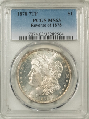 Morgan Dollars 1878 7TF MORGAN DOLLAR – REV OF 1878 – PCGS MS-63 BLAST WHITE!