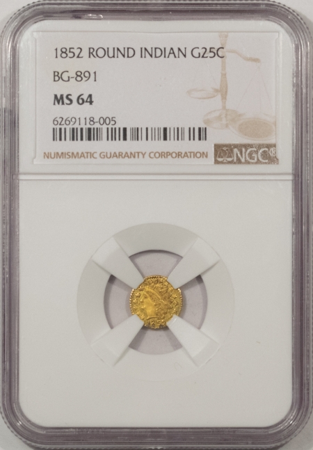 New Certified Coins 1852 ROUND INDIAN 25C GOLD, BG-891 – NGC MS-64, PREMIUM QUALITY, LOOKS GEM!