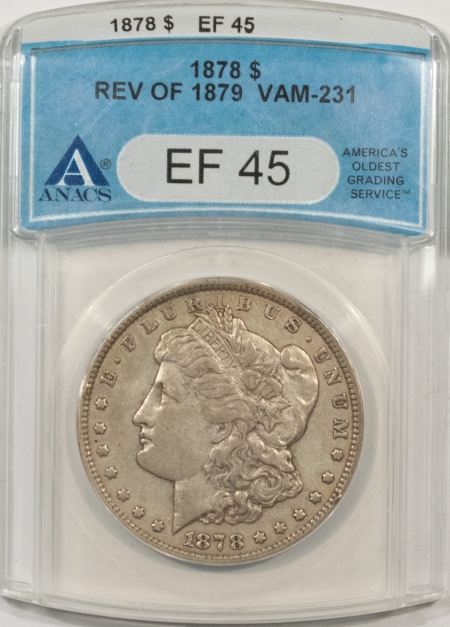 Morgan Dollars 1878 REV OF 79 VAM-231 MORGAN DOLLAR – ANACS EF-45