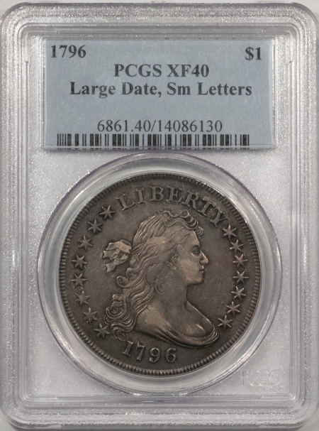 Early Dollars 1796 DRAPED BUST DOLLAR LG DATE/SM LETTERS – PCGS XF-40 FRESH & ORIGINAL!