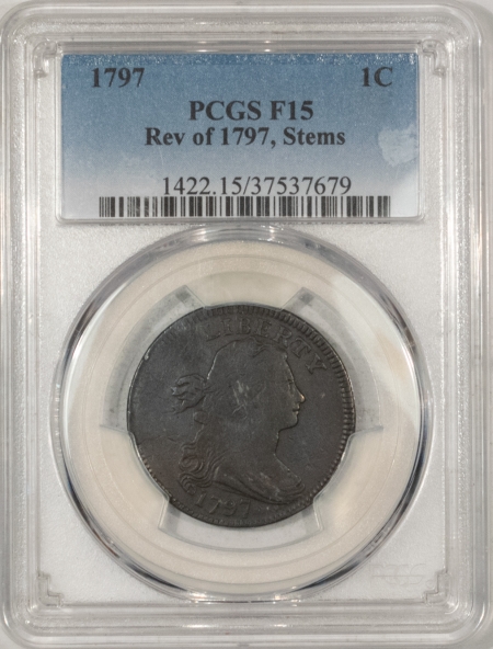 Draped Bust Large Cents 1797 DRAPED BUST LARGE CENT – REV OF 1797, STEMS – PCGS F-15, S-139