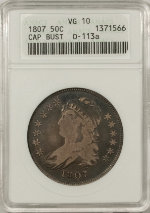 New Store Items 1807 CAPPED BUST HALF DOLLAR, O-113a, SM STARS, ANACS VG-10, OLD HOLDER, FRESH!