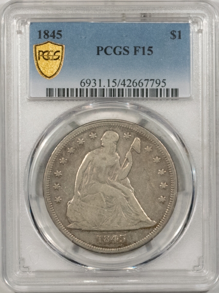New Store Items 1845 SEATED LIBERTY DOLLAR – PCGS F-15, SCARCE DATE!