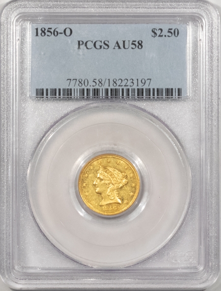 New Store Items 1856-O $2.50 LIBERTY GOLD – PCGS AU-58, RARE, UNDERRATED DATE