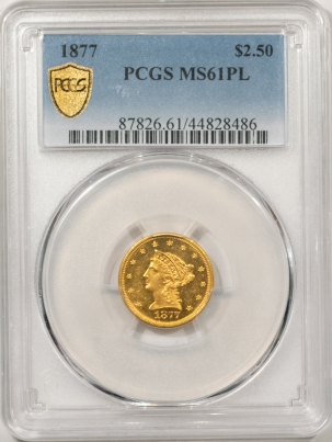 $2.50 1877 $2.50 LIBERTY GOLD PCGS MS-61 PL, RARE! 1,632 MINTAGE, PROOFLIKE, POP 2!