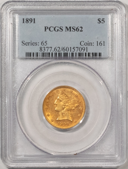 New Store Items 1891 $5 LIBERTY HEAD GOLD – PCGS MS-62, TOUGH DATE, PREMIUM QUALITY!