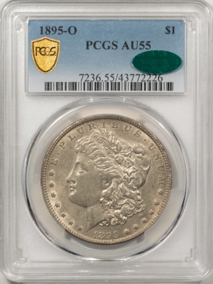 CAC Approved Coins 1895-O MORGAN DOLLAR PCGS AU-55 CAC, ORIGINAL & REALLY NICE, TOUGH CAC!