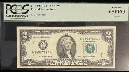 Small Federal Reserve Notes 2003-A $2 FW FEDERAL RESERVE NOTE, FR-1938-G, CHICAGO PCGS GEM NEW 65 PPQ SAMPLE