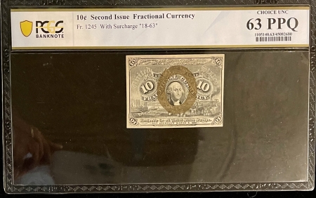 Fractional Currency 10c 2nd ISSUE FRACTIONAL CURRENCY, FR-1245, SURCHARGE 18-63, PCGS CH UNC-63 PPQ