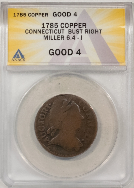 New Store Items 1785 CONNECTICUT BUST RIGHT MILLER, 6.4-I COPPER – ANACS G-4, NICE, SMOOTH!
