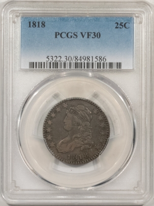 New Store Items 1818 CAPPED BUST QUARTER – PCGS VF-30