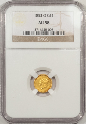 $1 1853-O $1 GOLD DOLLAR – NGC AU-58