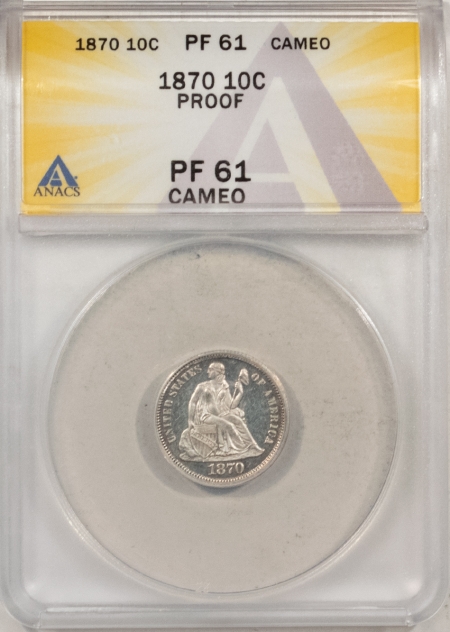 New Store Items 1870 PROOF SEATED LIBERTY DIME – ANACS PF-61 CAMEO