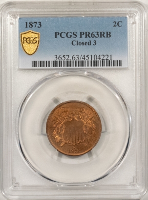 New Store Items 1873 PROOF TWO CENT PIECE, CLOSED 3, PCGS PR-63 RB, PQ & LOOKS FULLY RED!