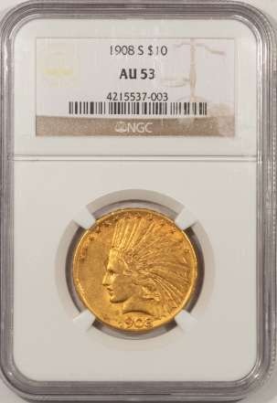 $10 1908-S $10 INDIAN GOLD – NGC AU-53