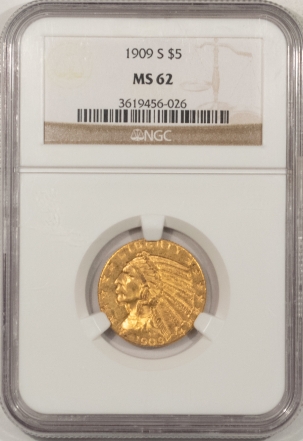 New Store Items 1909-S $5 INDIAN GOLD – NGC MS-62, NICE ORIGINAL, TOUGH!