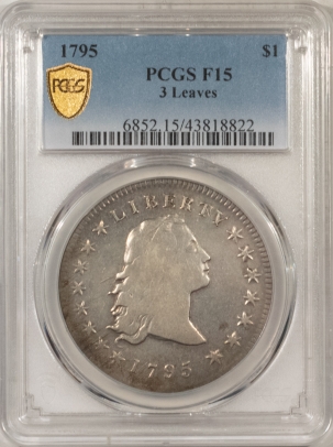 Early Dollars 1795 FLOWING HAIR DOLLAR, 3 LEAVES – PCGS F-15, EVENLY STRUCK & PLEASING