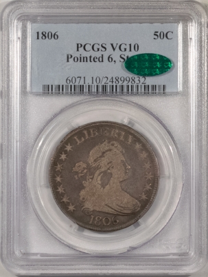 CAC Approved Coins 1806 DRAPED BUST HALF DOLLAR, POINTED 6, STEM – PCGS VG-10 SUPER ORIGINAL, CAC!