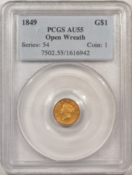 New Store Items 1849 GOLD DOLLAR, OPEN WREATH – PCGS AU-55, ORIGINAL & PLEASING!