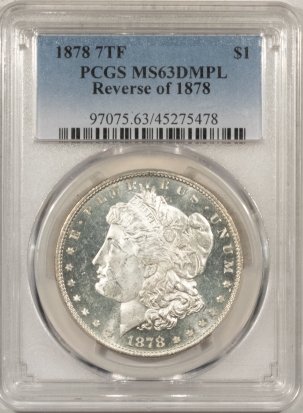Morgan Dollars 1878 7F MORGAN DOLLAR, REVERSE OF 1878 – PCGS MS-63 DMPL