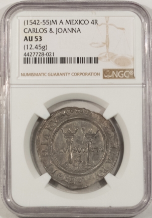 Early Copper & Colonials (1542-55) MEXICO 4 REALES M A, CARLOS & JOANNA, KM #18, NGC AU-53, SCARCE ISSUE!