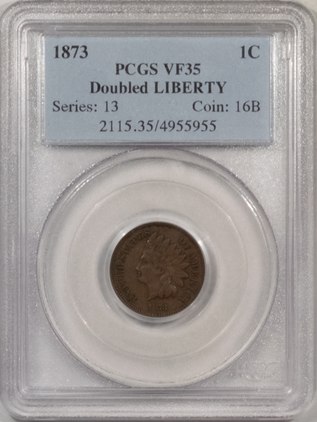 New Store Items 1873 INDIAN CENT – DOUBLED LIBERTY, PCGS VF-35 SMOOTH BROWN STRONG HEADBAND RARE