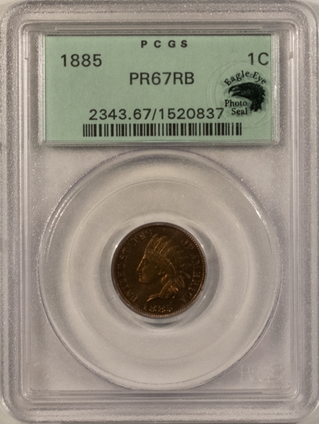 New Store Items 1885 PROOF INDIAN CENT PCGS PR-67 RB, OGH, EAGLE EYE APPROVED, PRETTY & SUPERB!