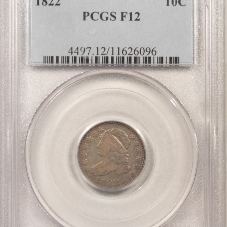 Capped Bust Dimes 1822 CAPPED BUST DIME – PCGS F-12, ULTRA RARE KEY-DATE!