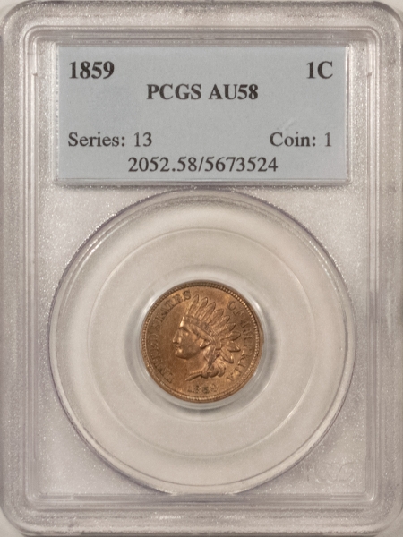 New Store Items 1859 INDIAN CENT – PCGS AU-58, FLASHY & PQ, LOOKS UNC! FIRST YEAR TYPE!