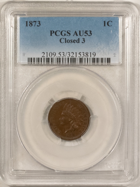 New Store Items 1873 CLOSED 3 INDIAN CENT – PCGS AU-53, NICE & SMOOTH!