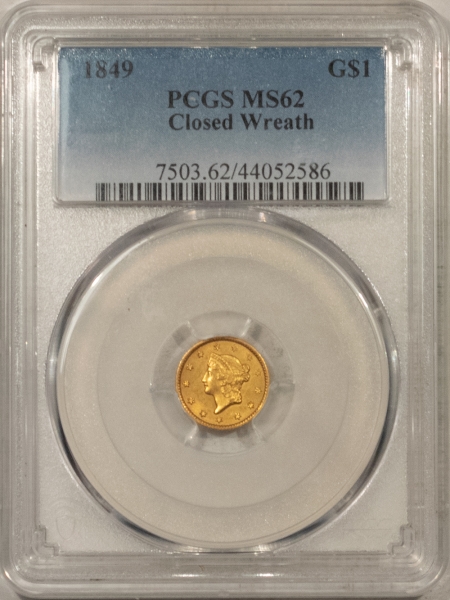 New Store Items 1849 $1 GOLD DOLLAR, CLOSED WREATH – PCGS MS-62, NICE ORIGINAL FIRST YEAR TYPE!