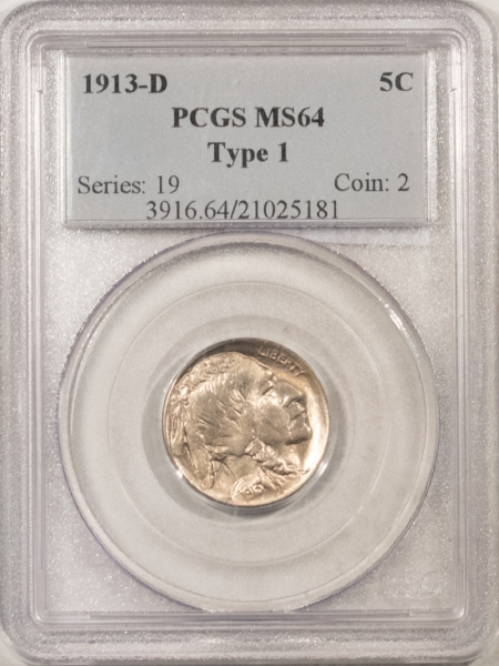 Buffalo Nickels 1913-D BUFFALO NICKEL – TYPE 1 – PCGS MS-64, PQ & LOOKS GEM!