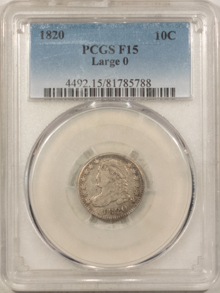 Capped Bust Dimes 1820 CAPPED BUST DIME, LARGE 0 – PCGS F-15, NICE ORIGINAL