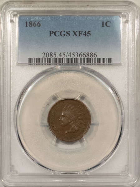 Indian 1866 INDIAN CENT, PCGS XF-45, PQ & LOOKS CHOICE AU!