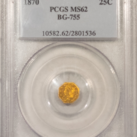 New Certified Coins 1870 25c CAL FRACTIONAL GOLD, BG-755, PCGS MS-62; FRESH LUSTER & APPEARS PL!